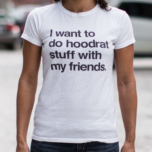 Hoodrat Stuff With Friends - 6DollarShirts
