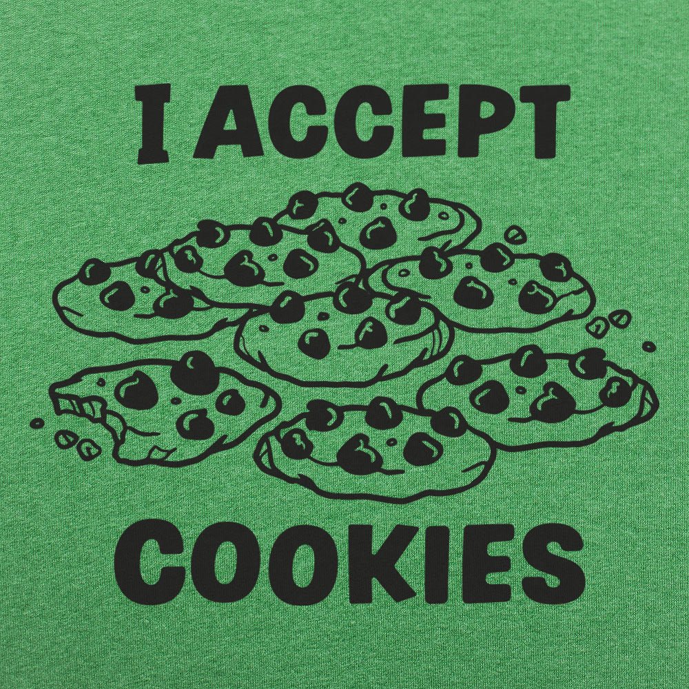 I Accept Cookies - 6DollarShirts