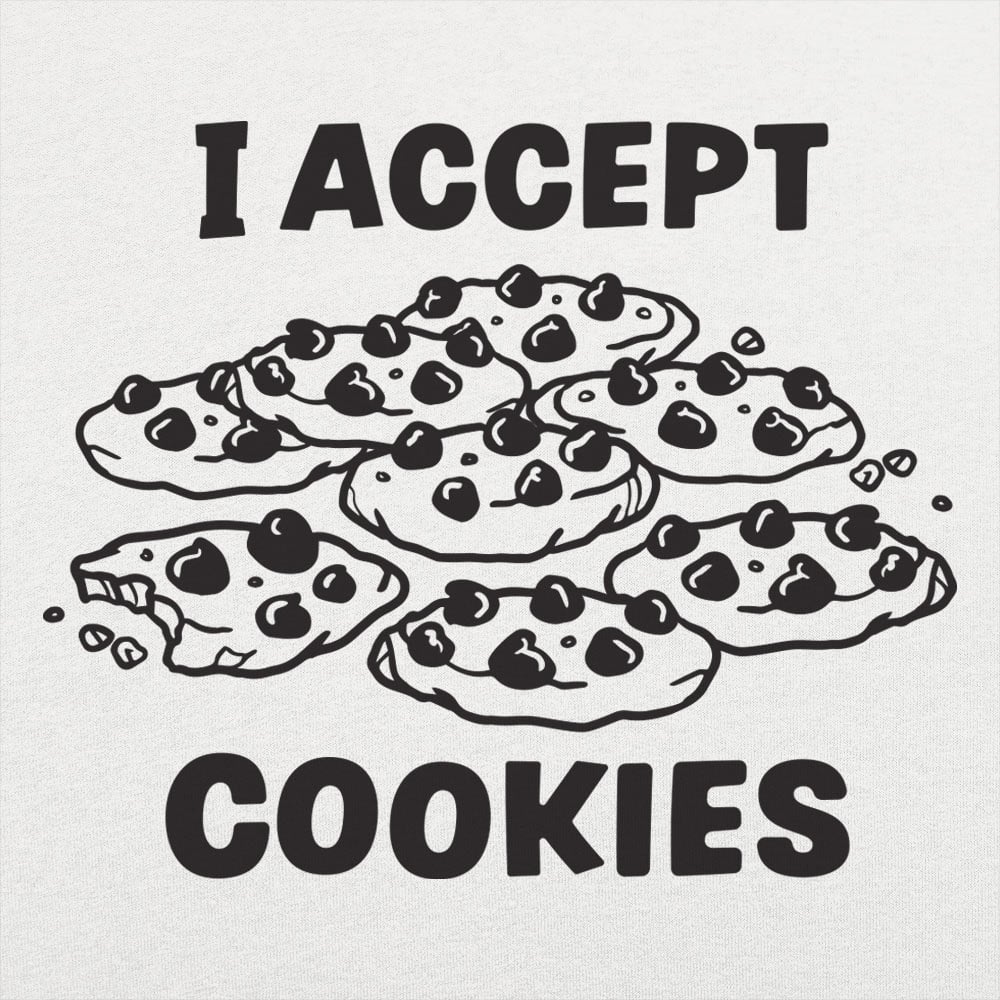 I Accept Cookies - 6DollarShirts