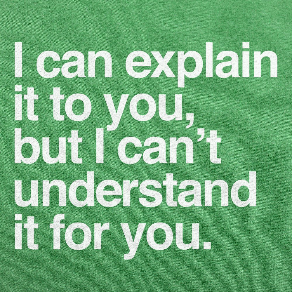 I Can Explain It To You - 6DollarShirts
