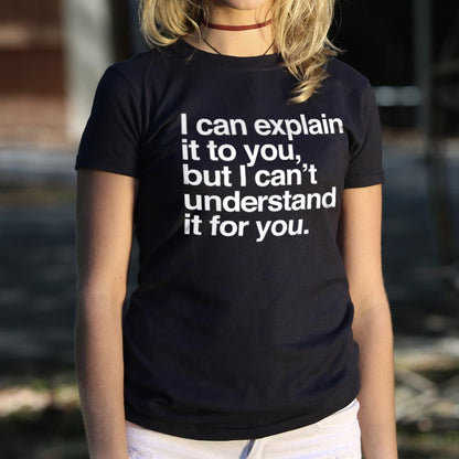 I Can Explain It To You - 6DollarShirts