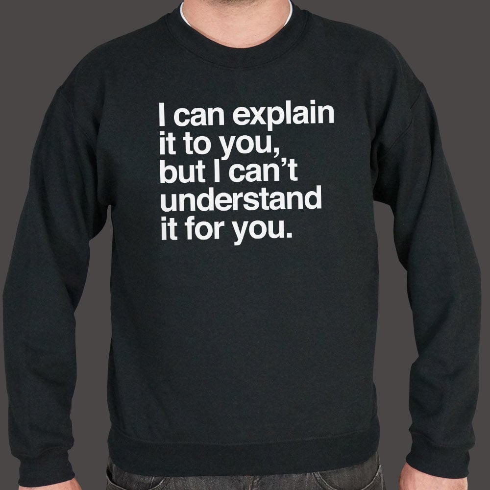 I Can Explain It To You - 6DollarShirts