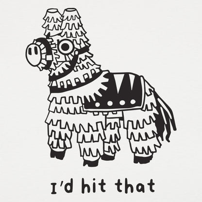 I'd Hit That - 6DollarShirts
