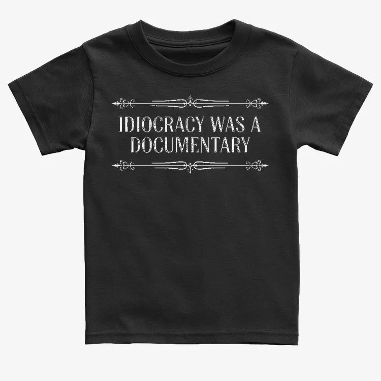 Idiocracy Was A Documentary-Kids T-Shirt-Black