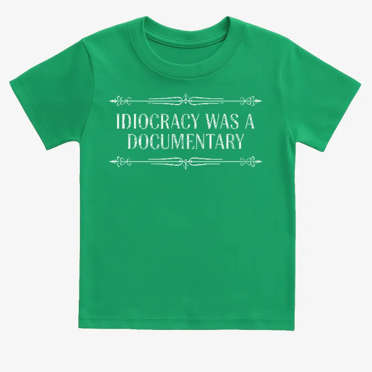 Idiocracy Was A Documentary-Kids T-Shirt-Green