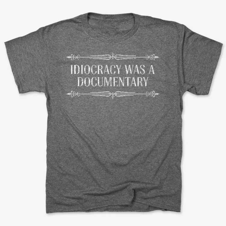 Idiocracy Was A Documentary-Men's T-Shirt-Charcoal Heather
