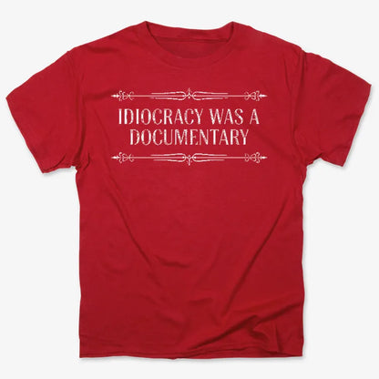 Idiocracy Was A Documentary-Men's T-Shirt-Red