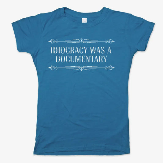 Idiocracy Was A Documentary-Women's T-Shirt-Sky Blue