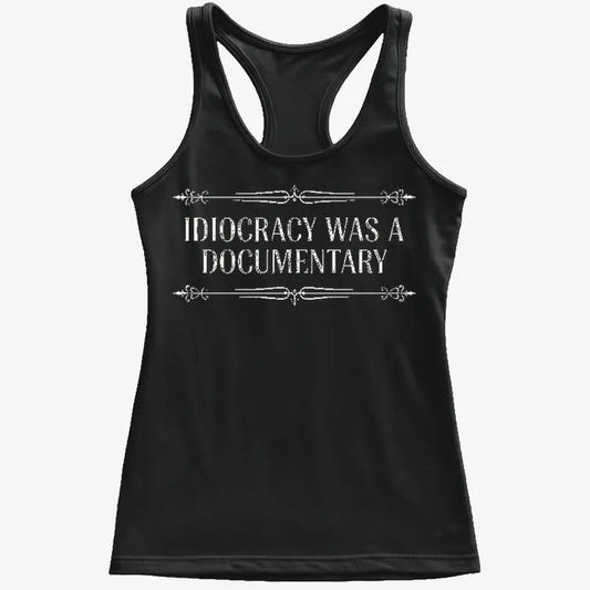 Idiocracy Was A Documentary-Women's Tank Top-Midnight