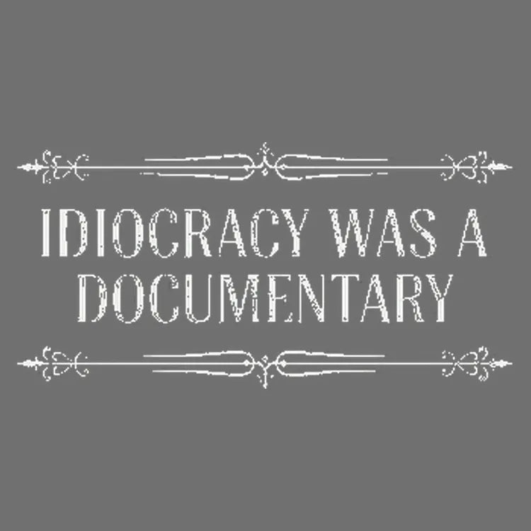 Idiocracy Was A Documentary-Default-Thumbnail