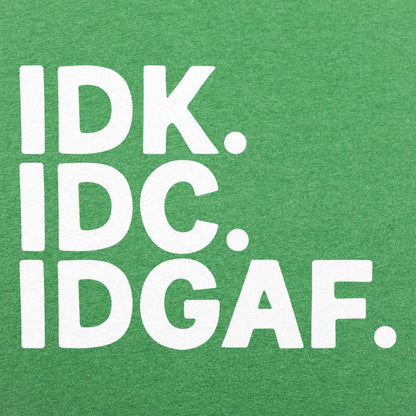 IDK IDC - 6DollarShirts