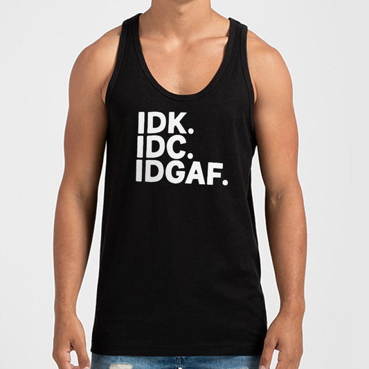IDK IDC - 6DollarShirts
