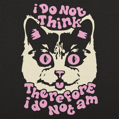 I Do Not Think Therefore I Do Not Am Cat