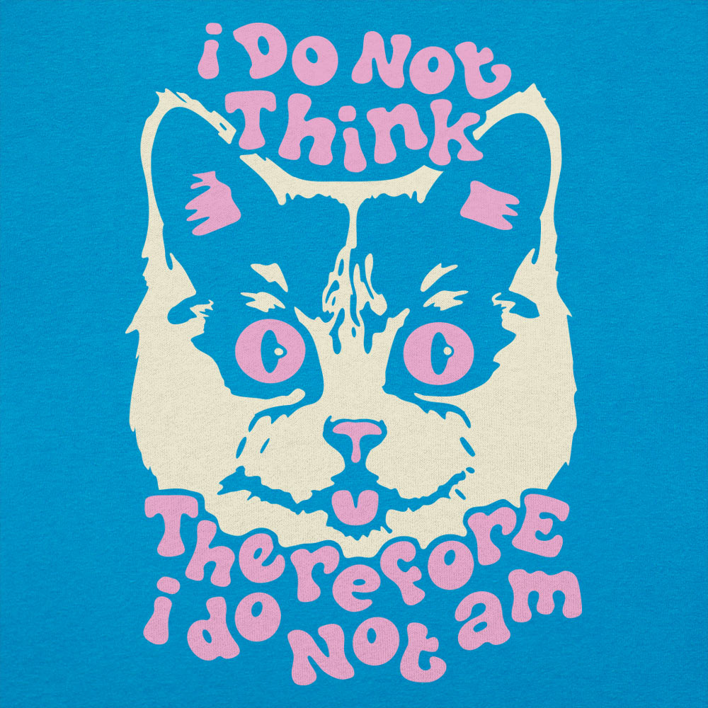 I Do Not Think Cat