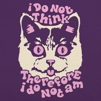 I Do Not Think Therefore I Do Not Am Cat