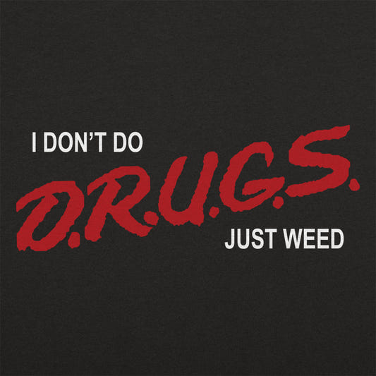 I Don't Do Drugs Just Weed graphic tee design