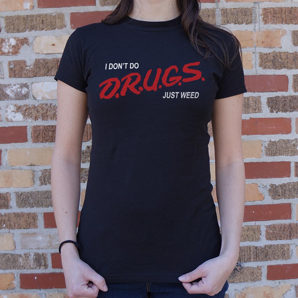 I Don't Do Drugs Just Weed - 6DollarShirts