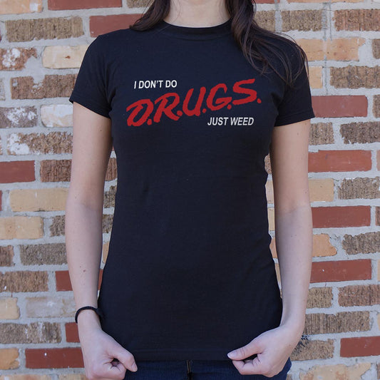 I Don't Do Drugs Just Weed - 6DollarShirts