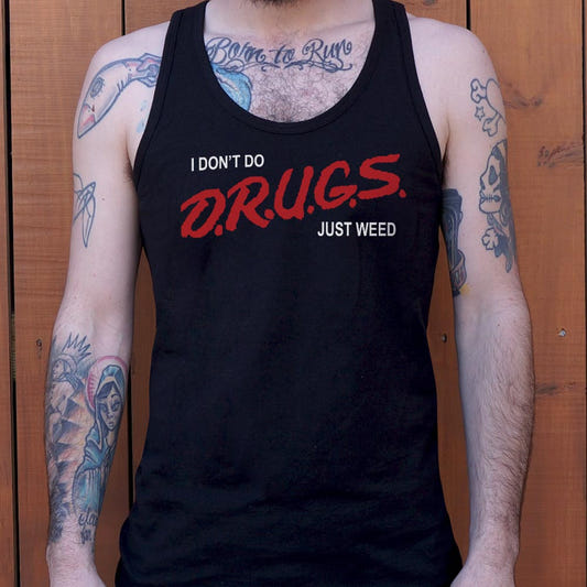I Don't Do Drugs Just Weed - 6DollarShirts
