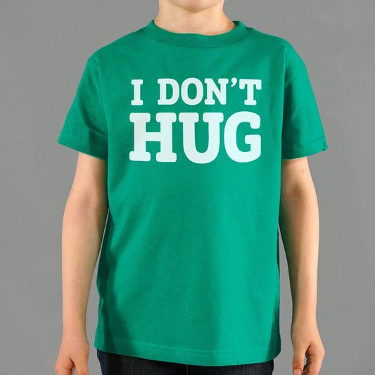 I Don't Hug - 6DollarShirts