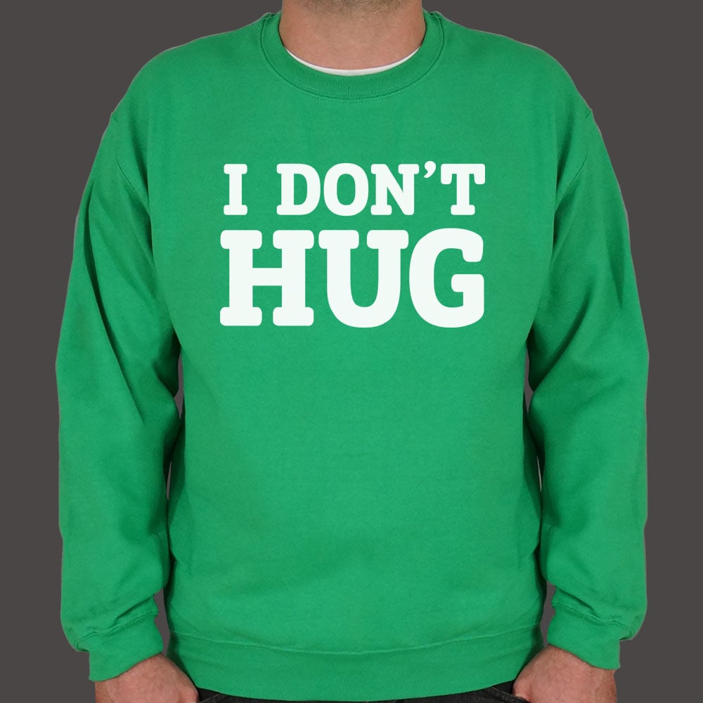 I Don't Hug - 6DollarShirts