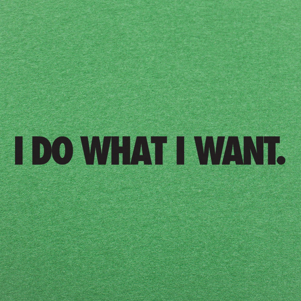 I Do What I Want