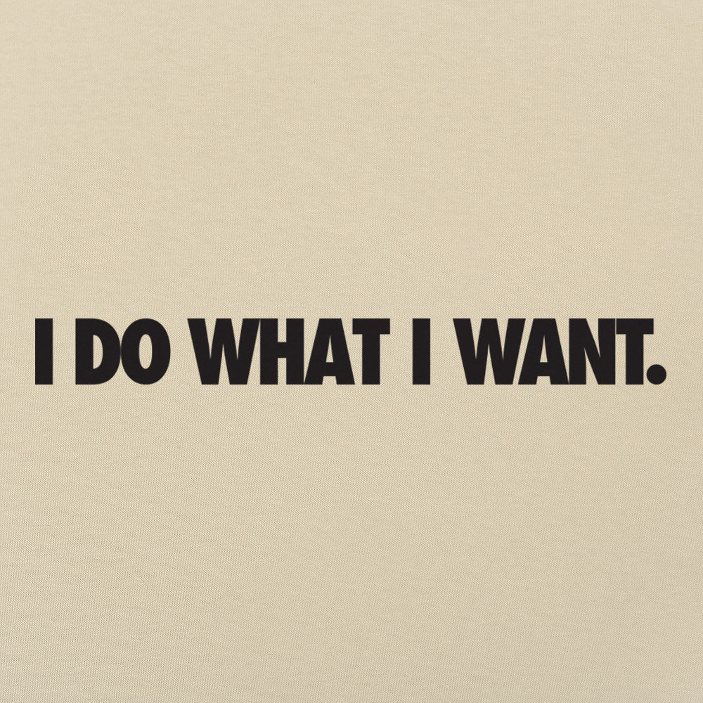 I Do What I Want