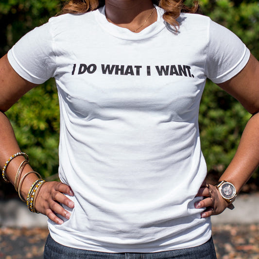 I Do What I Want Bold Sarcastic Attitude Quote graphic Women's T-Shirt in Snow
