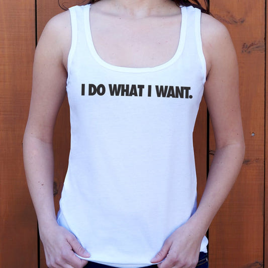 I Do What I Want Bold Sarcastic Attitude Quote graphic Women's Tank Top in Snow