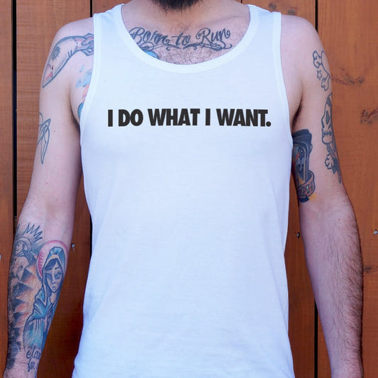 I Do What I Want Bold Sarcastic Attitude Quote graphic Men's Tank Top in White