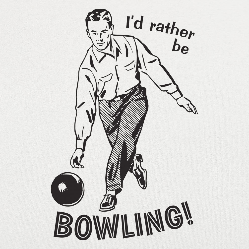I'd Rather Be Bowling - 6DollarShirts