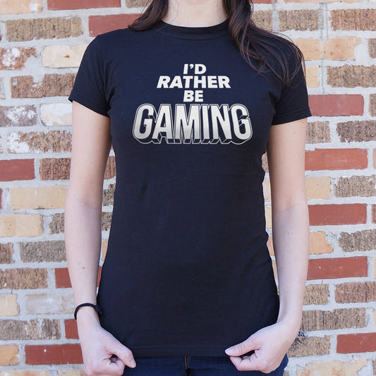 I'd Rather Be Gaming - 6DollarShirts