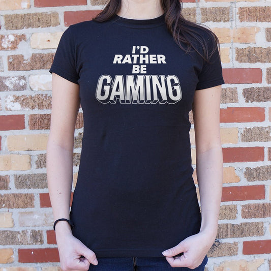 I'd Rather Be Gaming - 6DollarShirts