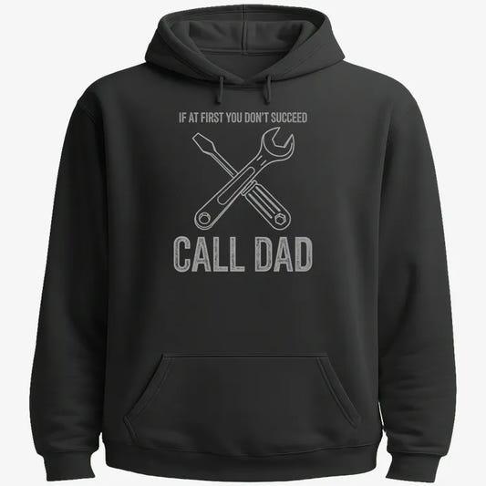 If at First You Don't Succeed, Call Dad-Hoodie-Black