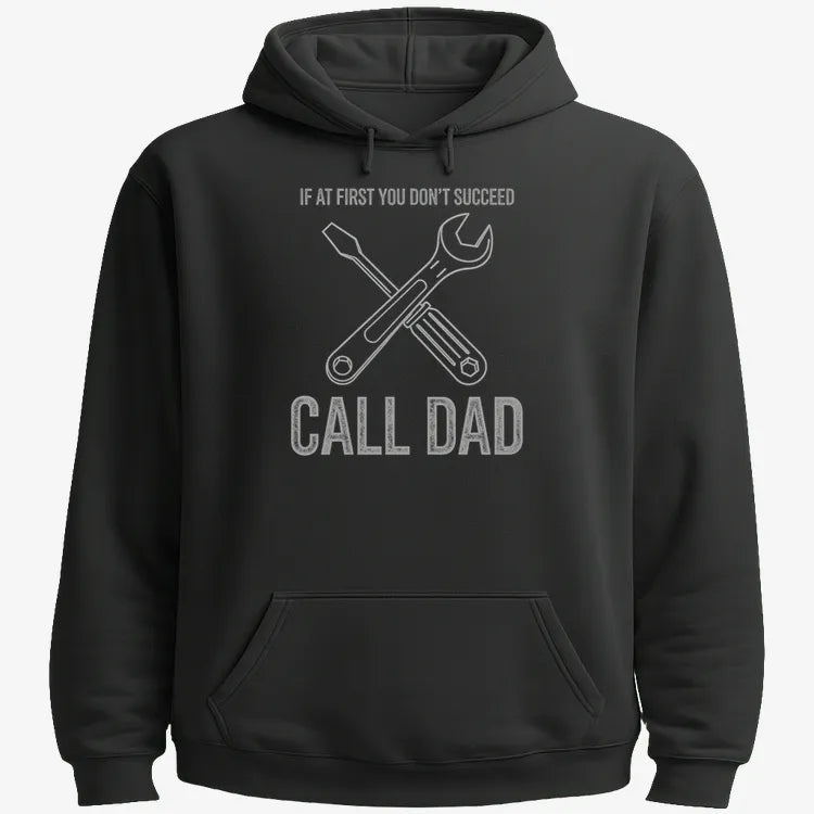 If at First You Don't Succeed, Call Dad-Hoodie-Black