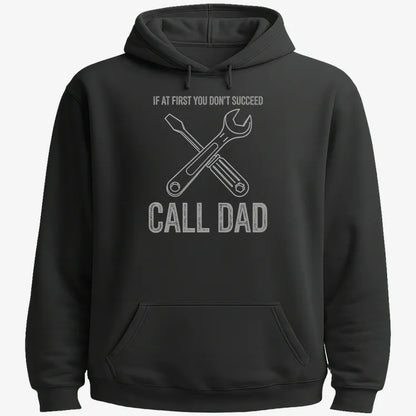 If at First You Don't Succeed, Call Dad-Hoodie-Black