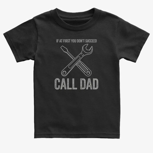 If at First You Don't Succeed, Call Dad-Kids T-Shirt-Black