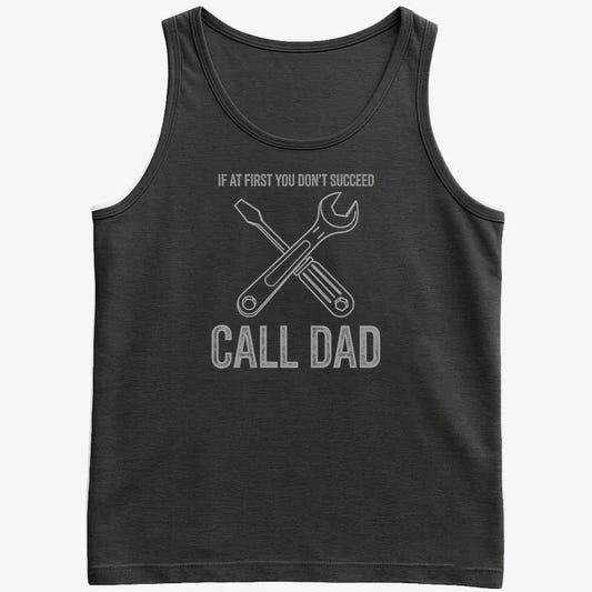 If at First You Don't Succeed, Call Dad-Men's Tank Top-Black