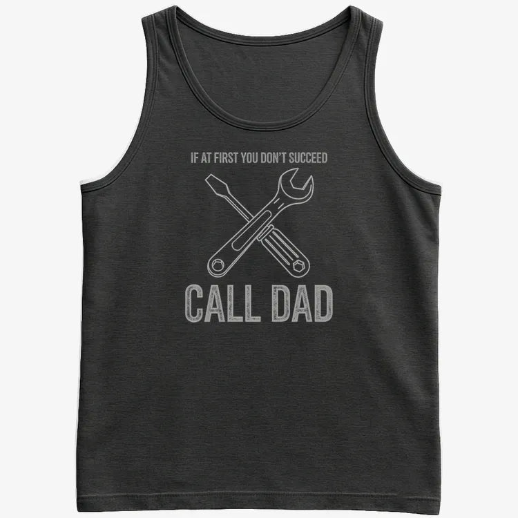 If at First You Don't Succeed, Call Dad-Men's Tank Top-Black