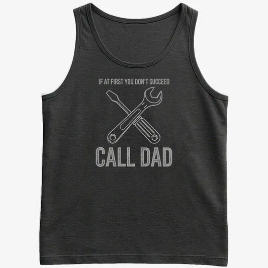 If at First You Don't Succeed, Call Dad-Men's Tank Top-Black