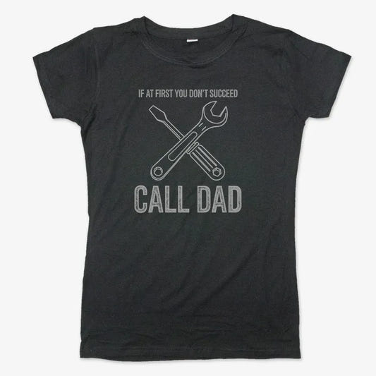 If at First You Don't Succeed, Call Dad-Women's T-Shirt-Midnight