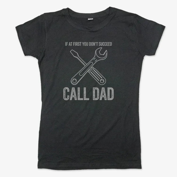 If at First You Don't Succeed, Call Dad-Women's T-Shirt-Midnight