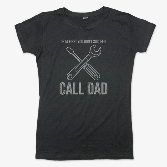 If at First You Don't Succeed, Call Dad-Women's T-Shirt-Midnight
