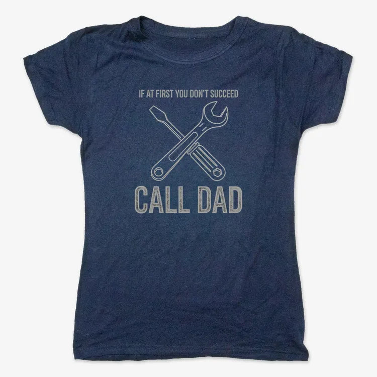 If at First You Don't Succeed, Call Dad-Women's T-Shirt-True Navy
