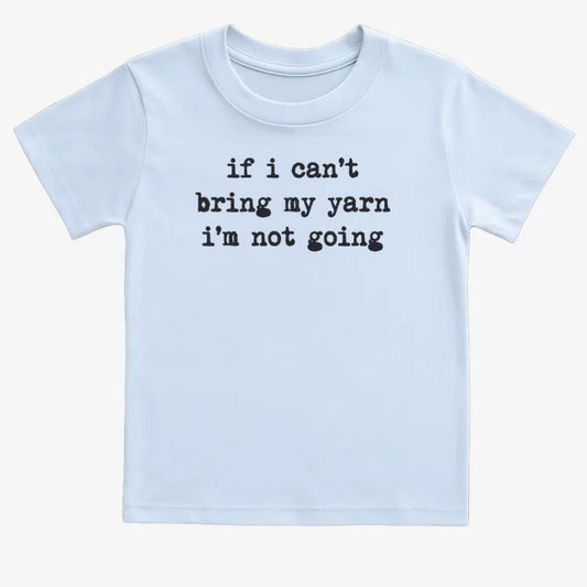 If I can't bring my yarn I'm not going-Kids T-Shirt-Blue