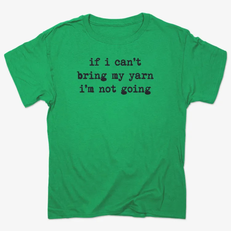 If I can't bring my yarn I'm not going-Men's T-Shirt-Kelly Green Heather