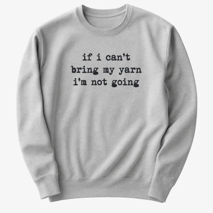 If I can't bring my yarn I'm not going-Sweater-Gray Heather