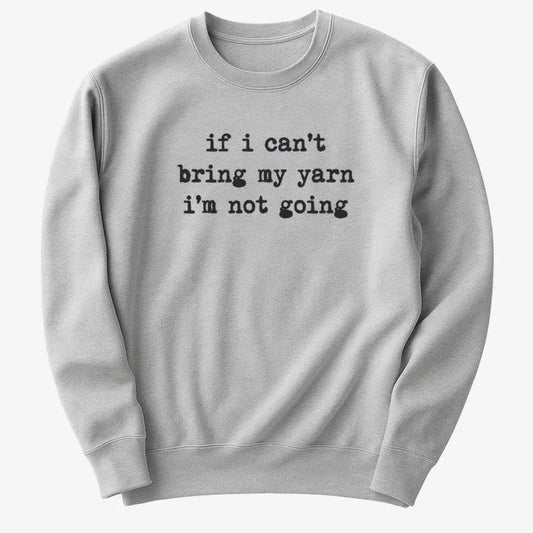 If I can't bring my yarn I'm not going-Sweater-Gray Heather