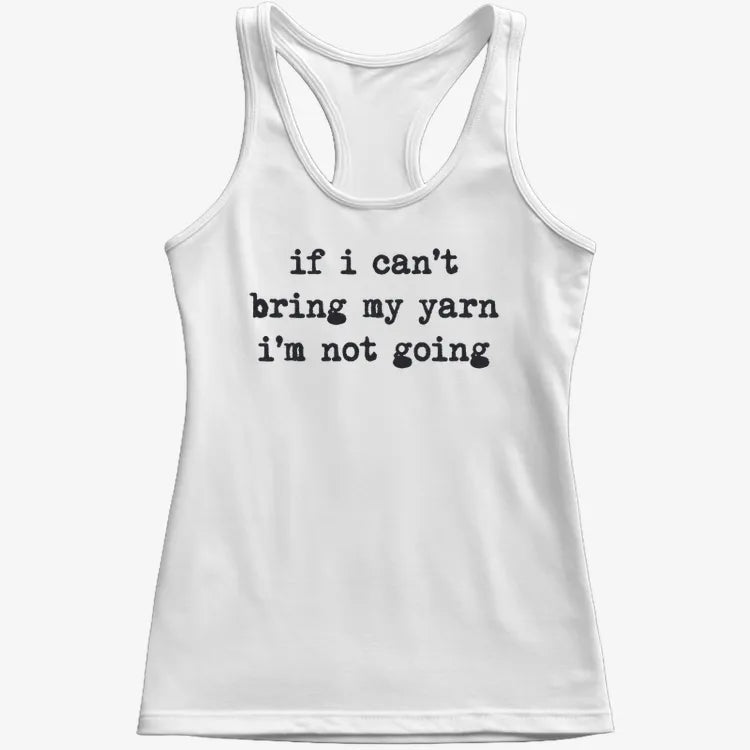 If I can't bring my yarn I'm not going-Women's Tank Top-Snow