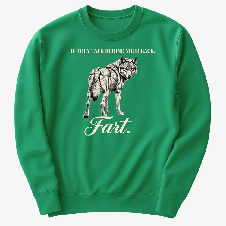 If They Talk Behind Your Back... Fart.-Sweater-Green